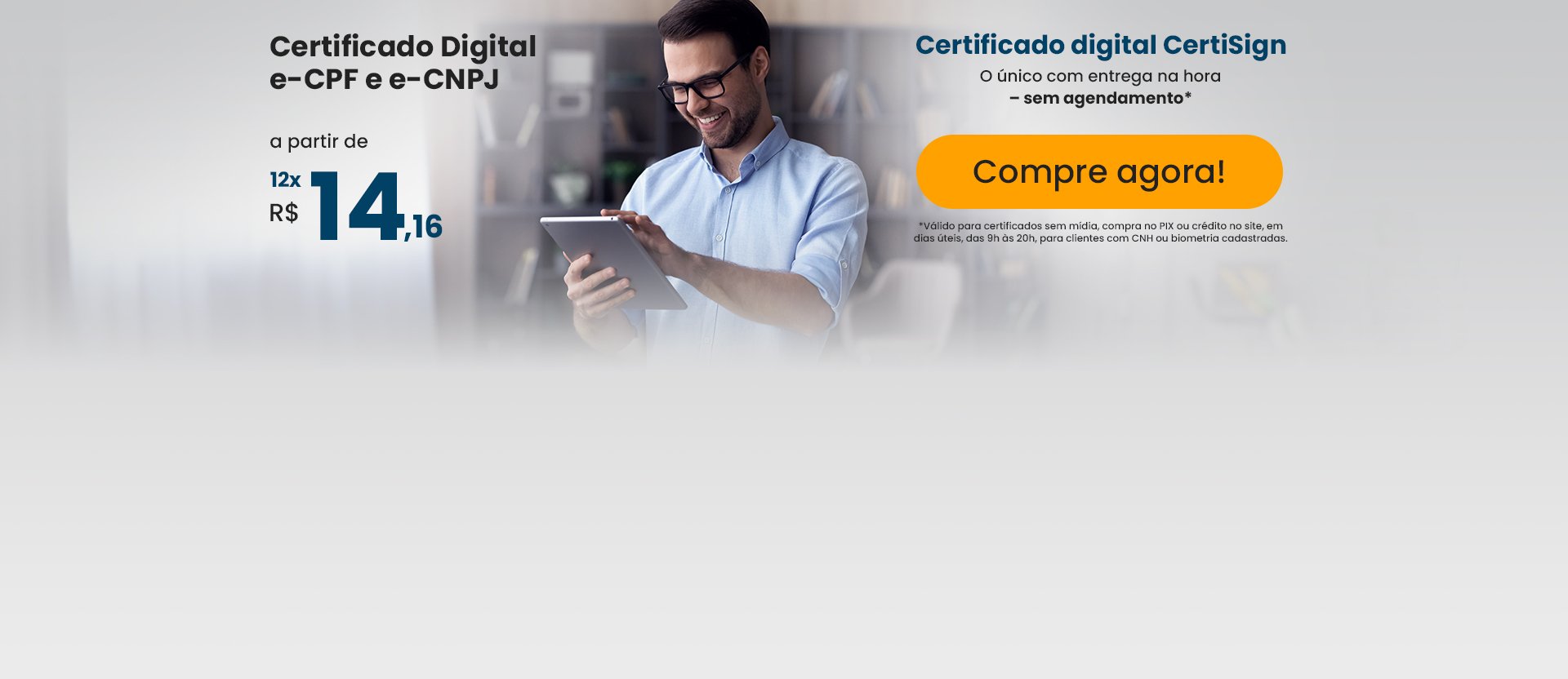 Certificado digital e-CPF e e-CNPJ. Com entrega no mesmo dia, sem agendamento.