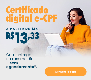 Certificado digital e-CPF a partir de de 12x R$ 13,33. Com entrega no mesmo dia, sem agendamento.